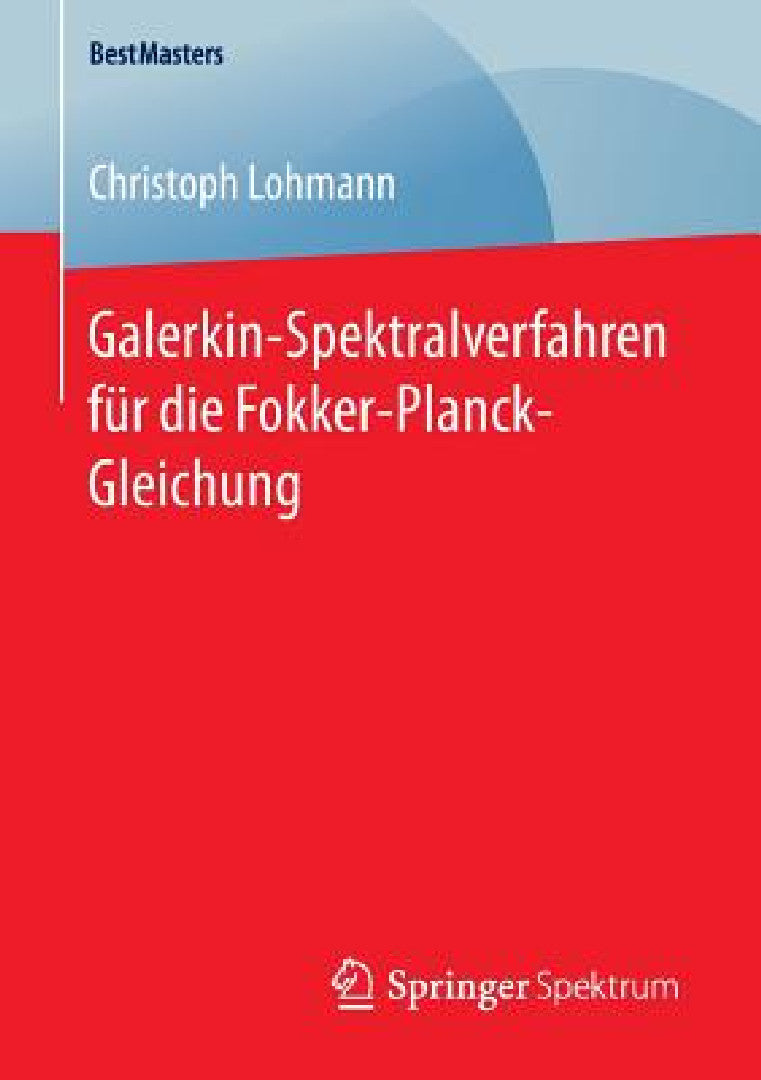 Buy Galerkin-Spektralverfahren Für Die Fokker-Planck-Gleichung (English, Christoph Lohmann) Online at Best Price - BookBajar