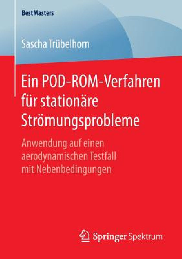 Buy Ein Pod-Rom-Verfahren Für Stationäre Strömungsprobleme (English, Sascha Trübelhorn) Online at Best Price - BookBajar
