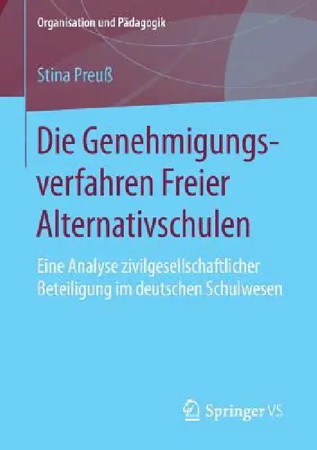 Buy Die Genehmigungsverfahren Freier Alternativschulen (English, Stina Preuß) Online at Best Price - BookBajar