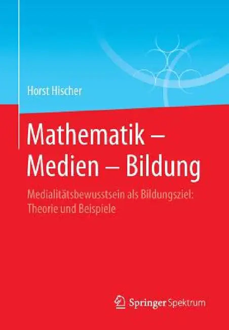 Buy Mathematik - Medien - Bildung (English, Horst Hischer | Wolf-Rüdiger Wagner) Online at Best Price - BookBajar
