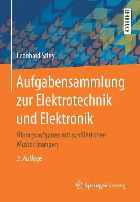 Buy Aufgabensammlung Zur Elektrotechnik Und Elektronik (English, Leonhard Stiny) Online at Best Price - BookBajar