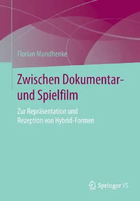 Buy Zwischen Dokumentar- Und Spielfilm (English, Florian Mundhenke) Online at Best Price - BookBajar