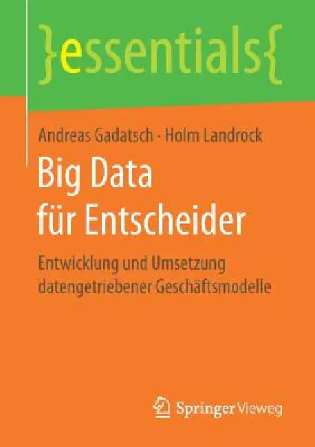 Buy Big Data Für Entscheider (English, Andreas Gadatsch | Holm Landrock) Online at Best Price - BookBajar