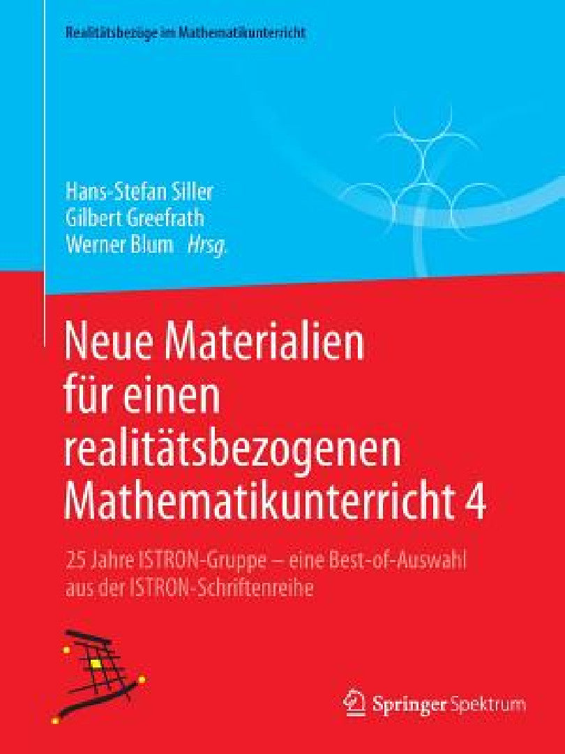 Buy Neue Materialien Für Einen Realitätsbezogenen Mathematikunterricht 4 (English, Hans-Stefan Siller | Gilbert Greefrath | Werner Blum) Online at Best Price - BookBajar
