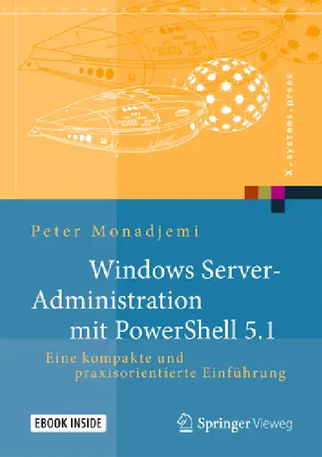 Buy Windows Server-Administration Mit Powershell 5.1 (English, Peter Monadjemi) Online at Best Price - BookBajar