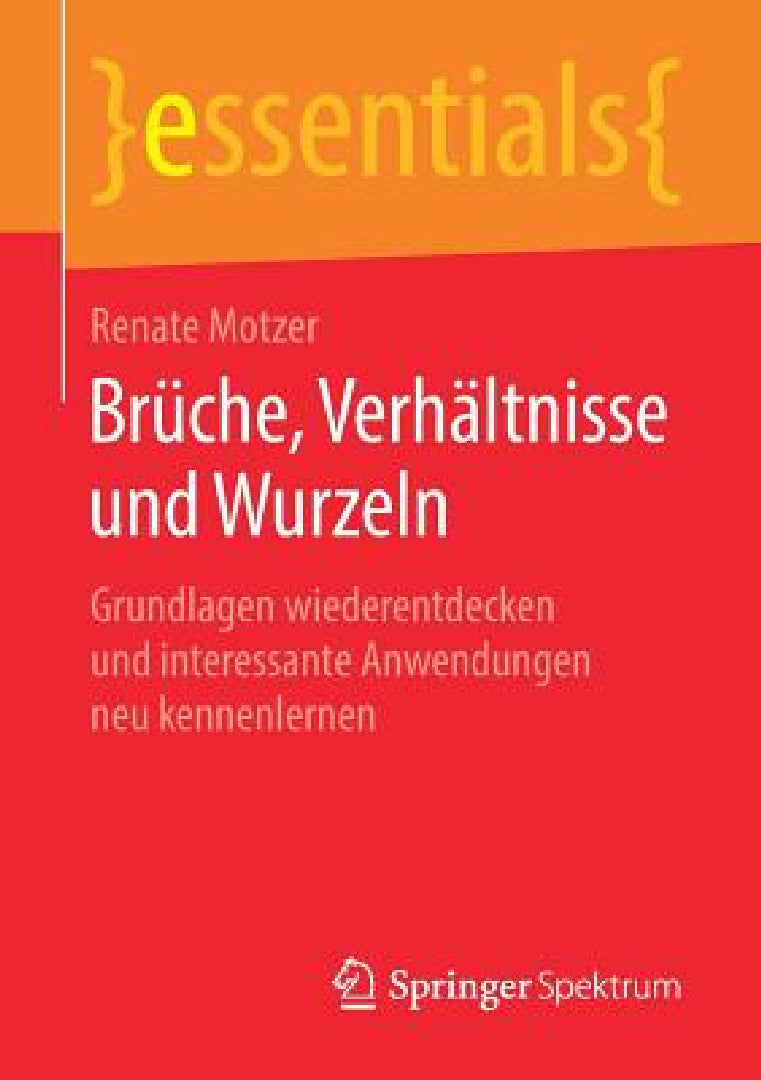 Buy Brüche, Verhältnisse Und Wurzeln (English, Renate Motzer) Online at Best Price - BookBajar