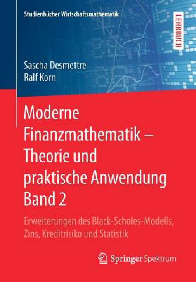Buy Moderne Finanzmathematik - Theorie Und Praktische Anwendung Band 2 (English, Sascha Desmettre | Ralf Korn) Online at Best Price - BookBajar