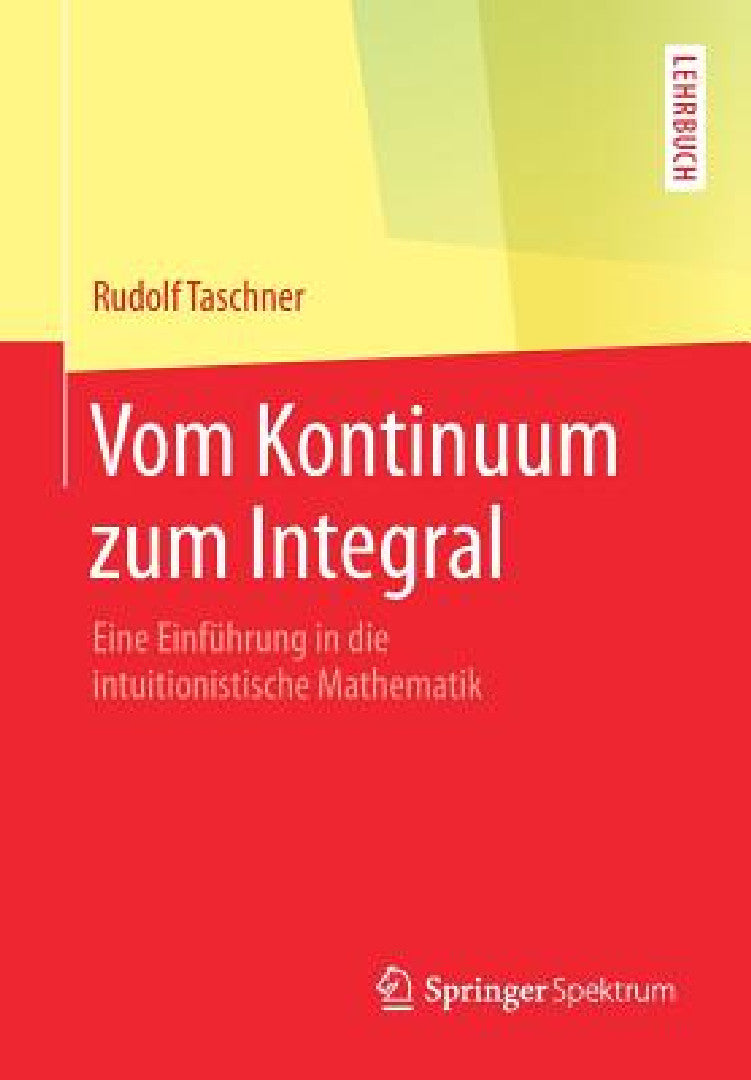 Buy Vom Kontinuum Zum Integral (English, Rudolf Taschner) Online at Best Price - BookBajar