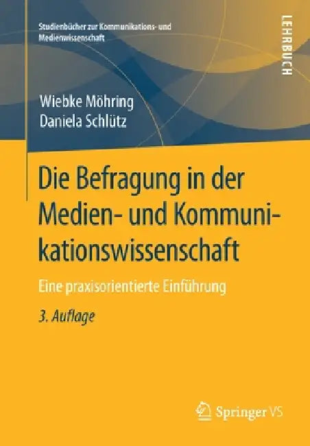 Buy Die Befragung in Der Medien- Und Kommunikationswissenschaft (English, Wiebke Möhring | Daniela Schlütz) Online at Best Price - BookBajar
