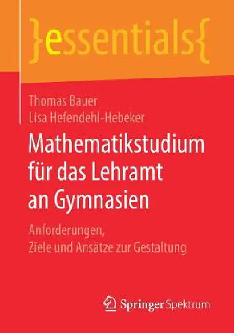 Buy Mathematikstudium Für Das Lehramt an Gymnasien (English, Thomas Bauer | Lisa Hefendehl-Hebeker) Online at Best Price - BookBajar