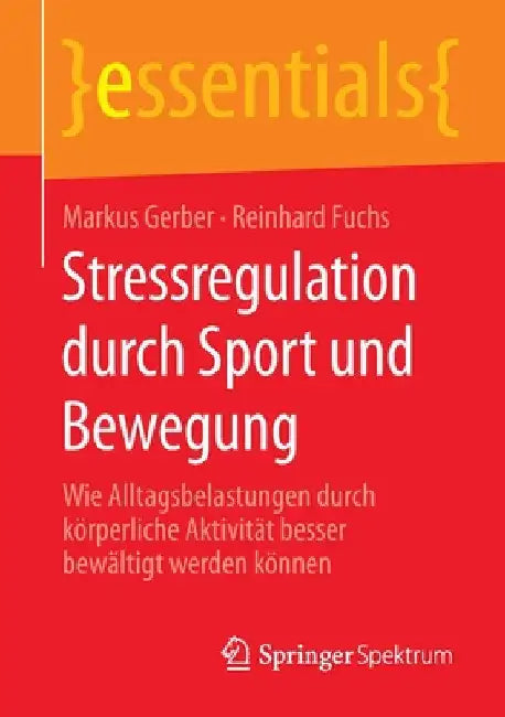 Buy Stressregulation Durch Sport Und Bewegung (English, Markus Gerber | Reinhard Fuchs) Online at Best Price - BookBajar
