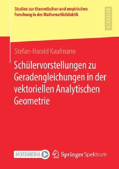 Schülervorstellungen Zu Geradengleichungen in Der Vektoriellen Analytischen Geometrie (English, Stefan-Harald Kaufmann) - Image 1 - BookBajar