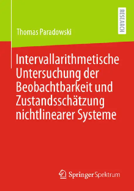 Intervallarithmetische Untersuchung Der Beobachtbarkeit Und Zustandsschätzung Nichtlinearer Systeme (English, Thomas Paradowski) - Image 1 - BookBajar