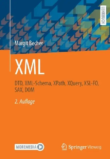 Buy XML: Dtd, XML-Schema, Xpath, Xquery, Xsl-Fo, Sax, DOM (English, Margit Becher) Online at Best Price - BookBajar
