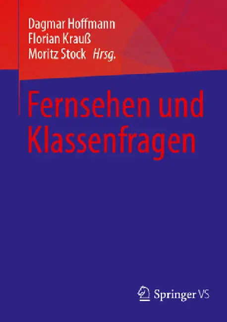 Fernsehen Und Klassenfragen (English, Dagmar Hoffmann | Florian Krauß | Moritz Stock) - Image 1 - BookBajar