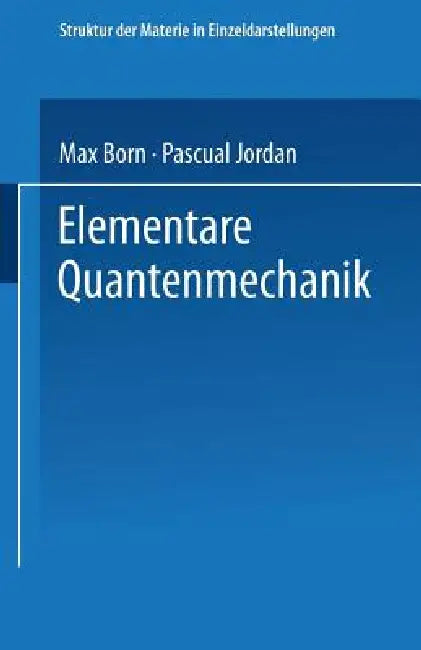 Buy Elementare Quantenmechanik (English, Max Born | Pascual Jordan) Online at Best Price - BookBajar