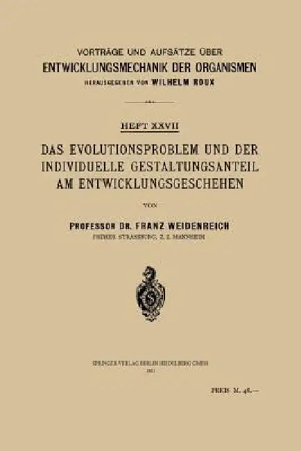 Buy Das Evolutionsproblem Und Der Individuelle Gestaltungsanteil Am Entwicklungsgeschehen (English, Franz Weidenreich | Wilhelm Roux) Online at Best Price - BookBajar