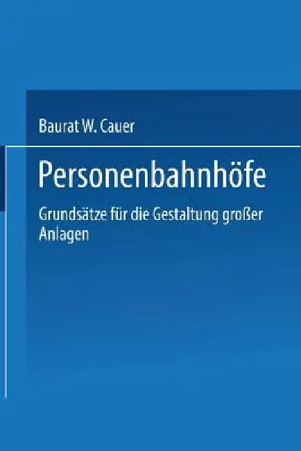 Buy Personenbahnhöfe (English, Wilhelm Adolf Eduard Cauer) Online at Best Price - BookBajar