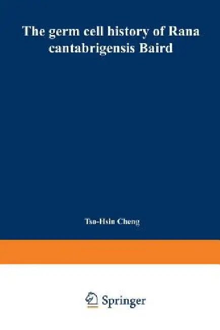 Buy The Germ Cell History of Rana Cantabrigensis Baird (English, Tso-Hsin Cheng) Online at Best Price - BookBajar