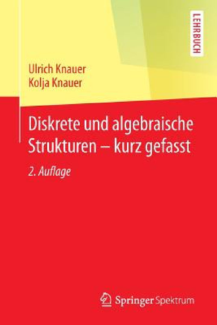 Diskrete Und Algebraische Strukturen - Kurz Gefasst (English, Ulrich Knauer | Kolja Knauer) - Image 1 - BookBajar