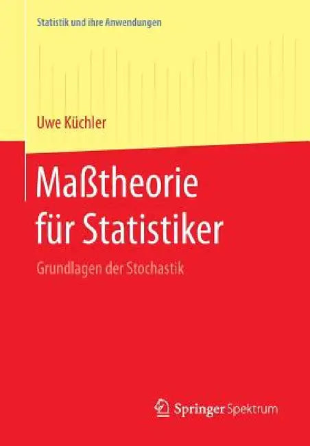 Maßtheorie Für Statistiker (English, Uwe Küchler | Stephan Meyer) - Image 1 - BookBajar