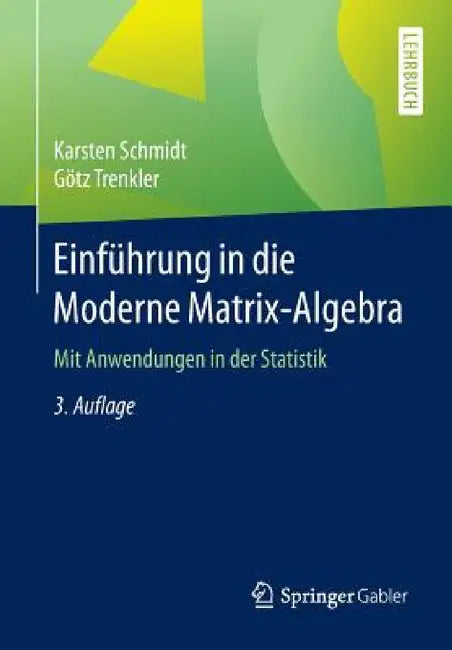 Buy Einführung in Die Moderne Matrix-Algebra (English, Karsten Schmidt | Götz Trenkler) Online at Best Price - BookBajar