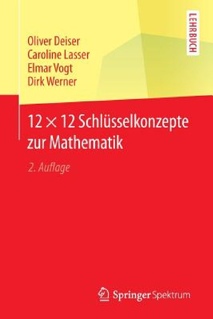 Buy 12 × 12 Schlüsselkonzepte Zur Mathematik (English, Oliver Deiser | Caroline Lasser | Elmar Vogt) Online at Best Price - BookBajar