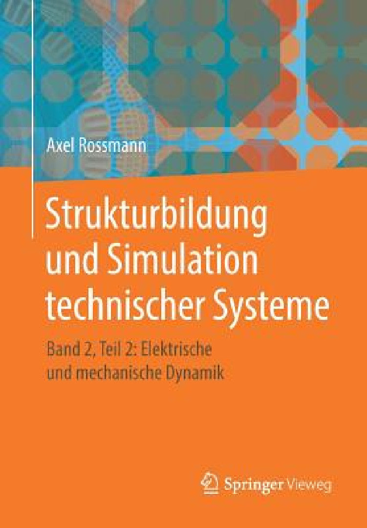 Buy Strukturbildung Und Simulation Technischer Systeme (English, Axel Rossmann) Online at Best Price - BookBajar