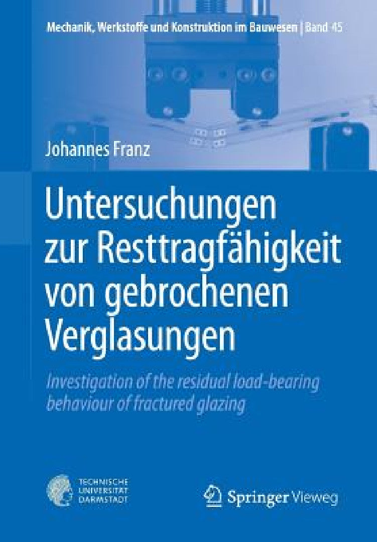 Untersuchungen Zur Resttragfähigkeit Von Gebrochenen Verglasungen (English, Johannes Franz) - Image 1 - BookBajar