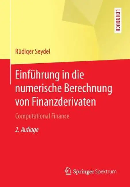 Buy Einführung in Die Numerische Berechnung Von Finanzderivaten (English, Rüdiger Seydel) Online at Best Price - BookBajar
