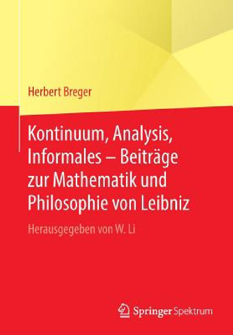 Buy Kontinuum, Analysis, Informales - Beiträge Zur Mathematik Und Philosophie Von Leibniz (English, Herbert Breger | Wenchao Li) Online at Best Price - BookBajar