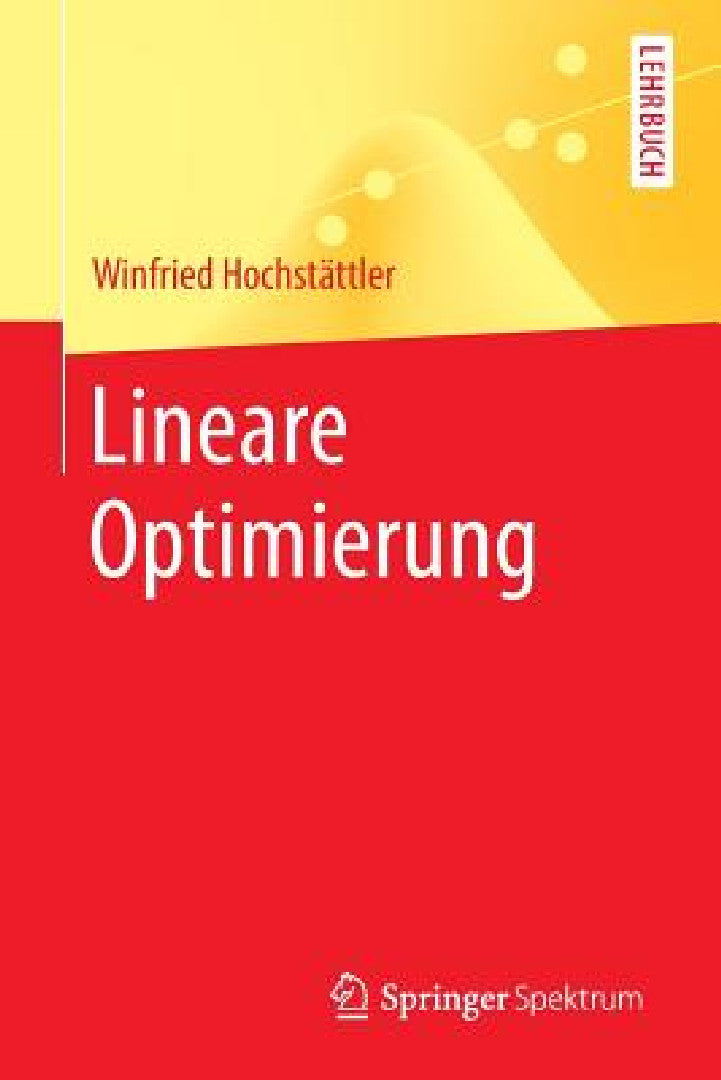 Buy Lineare Optimierung (English, Winfried Hochstättler) Online at Best Price - BookBajar