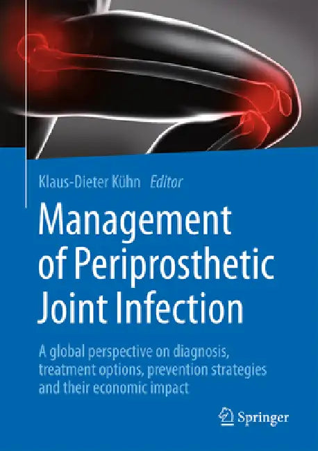 Buy Management of Periprosthetic Joint Infection (English, Klaus-Dieter Kühn) Online at Best Price - BookBajar