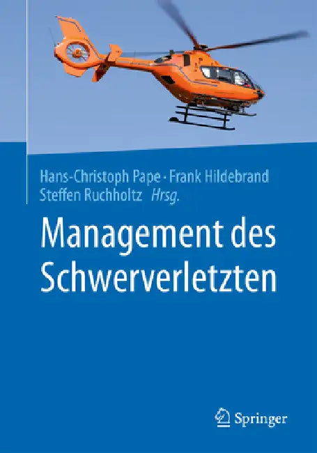 Buy Management Des Schwerverletzten (English, Hans-Christoph Pape | Frank Hildebrand | Steffen Ruchholtz) Online at Best Price - BookBajar