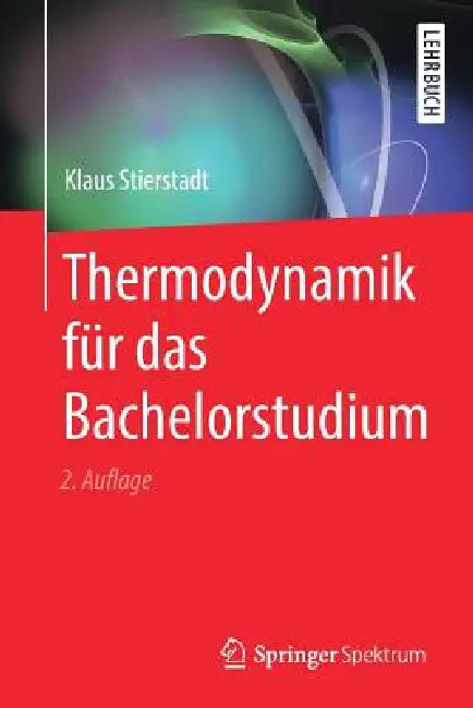 Buy Thermodynamik Für Das Bachelorstudium (English, Klaus Stierstadt) Online at Best Price - BookBajar
