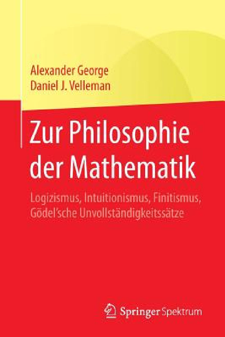 Buy Zur Philosophie Der Mathematik (English, Alexander George | Daniel J. Velleman | Thomas Bedürftig) Online at Best Price - BookBajar