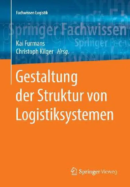 Buy Gestaltung Der Struktur Von Logistiksystemen (English, Kai Furmans | Christoph Kilger) Online at Best Price - BookBajar