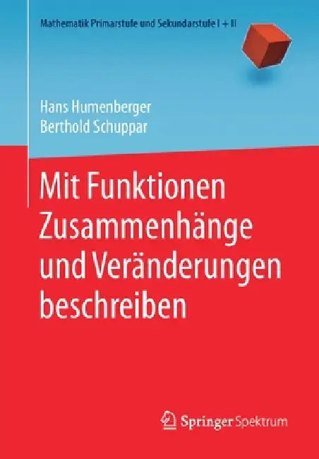 Buy Mit Funktionen Zusammenhänge Und Veränderungen Beschreiben (English, Hans Humenberger | Berthold Schuppar) Online at Best Price - BookBajar