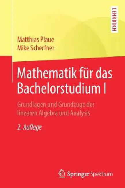 Buy Mathematik Für Das Bachelorstudium I (English, Matthias Plaue | Mike Scherfner) Online at Best Price - BookBajar