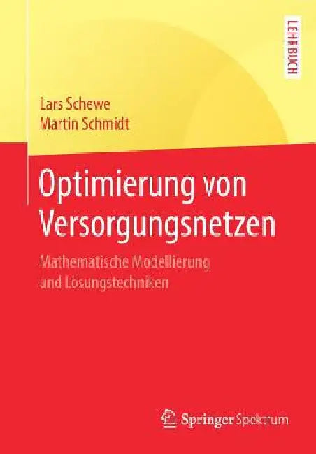Buy Optimierung Von Versorgungsnetzen (English, Lars Schewe | Martin Schmidt) Online at Best Price - BookBajar
