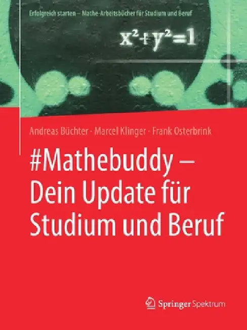 Buy #Mathebuddy - Dein Update Für Studium Und Beruf (English, Andreas Büchter | Marcel Klinger | Frank Osterbrink) Online at Best Price - BookBajar