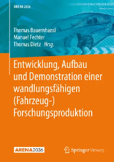 Buy Entwicklung, Aufbau Und Demonstration Einer Wandlungsfähigen (Fahrzeug-) Forschungsproduktion (English, Thomas Bauernhansl | Manuel Fechter | Thomas Dietz) Online at Best Price - BookBajar