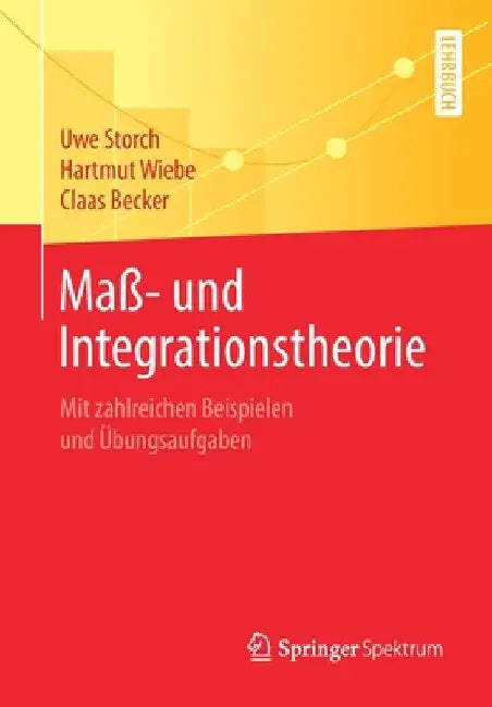 Maß- Und Integrationstheorie (English, Uwe Storch | Hartmut Wiebe | Claas Becker) - Image 1 - BookBajar