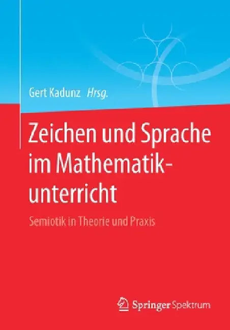 Zeichen Und Sprache Im Mathematikunterricht (English, Gert Kadunz) - Image 1 - BookBajar