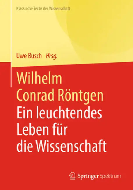 Wilhelm Conrad Röntgen (English, Uwe Busch) - Image 1 - BookBajar