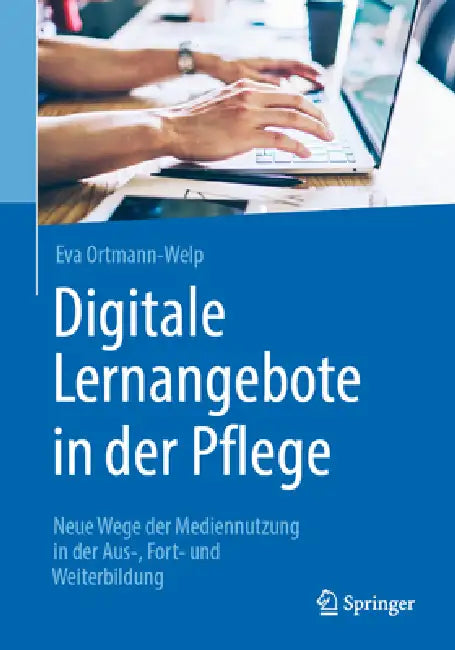 Buy Digitale Lernangebote in Der Pflege (English, Eva Ortmann-Welp) Online at Best Price - BookBajar