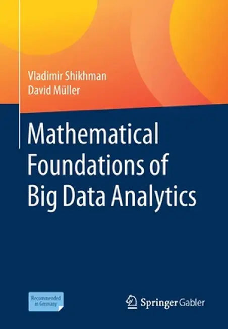 Buy Mathematical Foundations of Big Data Analytics (English, Vladimir Shikhman) Online at Best Price - BookBajar