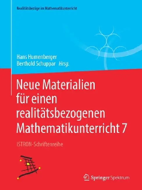 Neue Materialien Für Einen Realitätsbezogenen Mathematikunterricht 7 (English, Hans Humenberger | Berthold Schuppar) - Image 1 - BookBajar