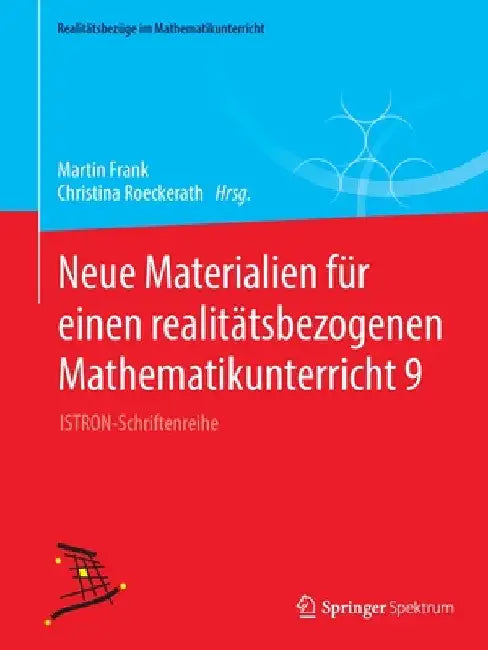 Neue Materialien Für Einen Realitätsbezogenen Mathematikunterricht 9 (English, Martin Frank | Christina Roeckerath) - Image 1 - BookBajar