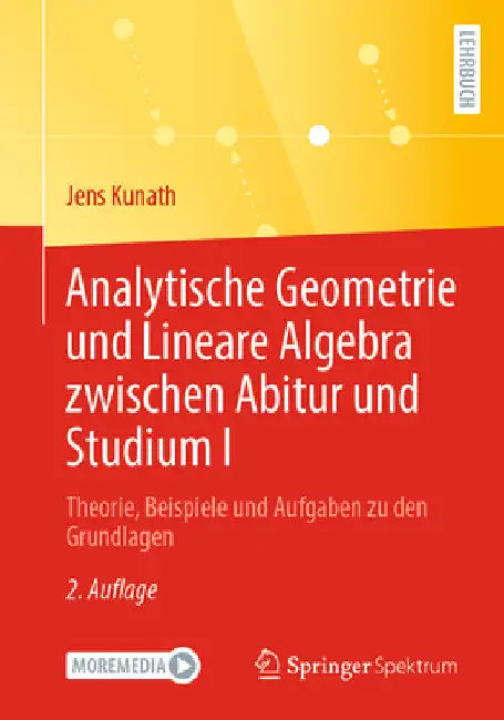 Buy Analytische Geometrie Und Lineare Algebra Zwischen Abitur Und Studium I (English, Jens Kunath) Online at Best Price - BookBajar